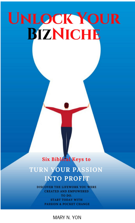 Unlock Your BizNiche book cover - Six Biblical Keys to Turn Your Passion Into Profit by Mary N. Yon